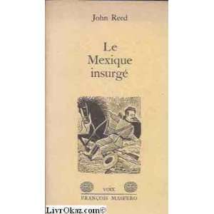  Le Mexique insurgé (9782707107589) John Reed Books