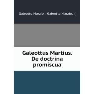   . De doctrina promiscua Galeotto Marzio, ( Galeotto Marzio  Books