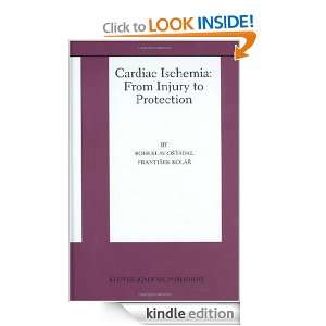 Cardiac Ischemia   From Injury to Protection (Basic Science for the 