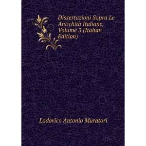  Dissertazioni Sopra Le AntichitÃ  Italiane, Volume 3 