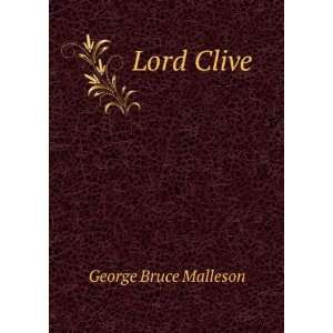 Lord Clive. G. B. Malleson Books