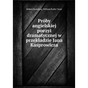   Przekadzie Jana Kasprowicza (Polish Edition) Robert Browning Books