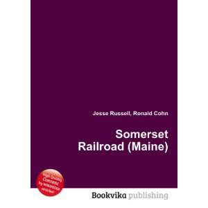  Somerset Railroad (Maine) Ronald Cohn Jesse Russell 