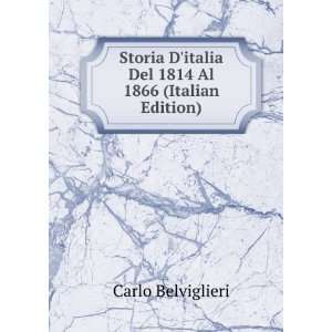  Storia Ditalia Del 1814 Al 1866 (Italian Edition) Carlo 