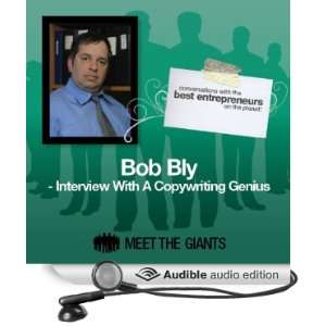 Bob Bly   Interview with a Copywriting Genius Conversations with the 