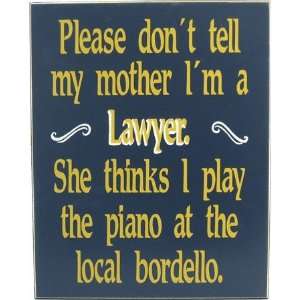  Please Dont Tell My Mother Lawyer Sign