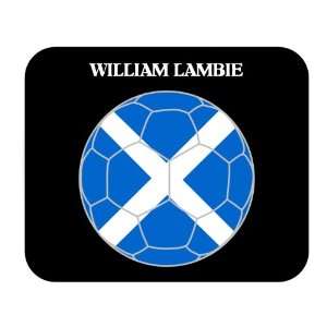  William Lambie (Scotland) Soccer Mouse Pad Everything 