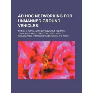  Ad hoc networking for unmanned ground vehicles design and 