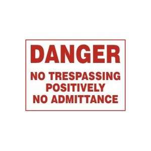   NO TRESPASSING POSITIVELY NO ADMITTANCE Sign   10 x 14 .040 Aluminum