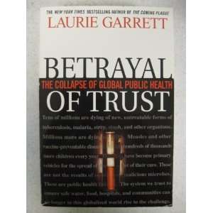   Betrayal of Trust The Collapse of Global Public Health  N/A  Books