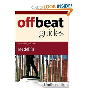 Medellín Travel Guide Offbeat Guides  Kindle Store