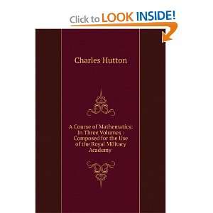 com A Course of Mathematics In Three Volumes  Composed for the Use 