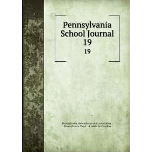  Pennsylvania School Journal. 19 Pennsylvania. Dept . of public 
