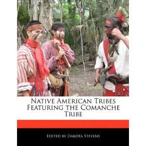  Native American Tribes Featuring the Comanche Tribe 