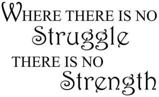 Where There Is No Struggle There Is No StrengthVinyl Wall Decal 