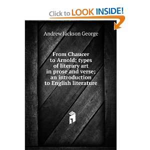  From Chaucer to Arnold; types of literary art in prose and 