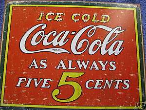 Coca Cola Always 5 Cents Tin Metal Sign Ice Cold  