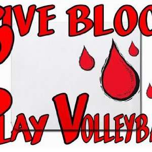  Give Blood Play Volleyball Mousepad: Office Products