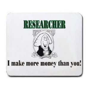  RESEARCHER I make more money than you Mousepad Office 