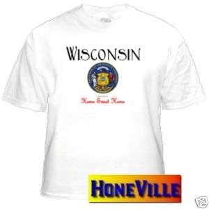 shirt WISCONSIN state seal home sweet home choice  