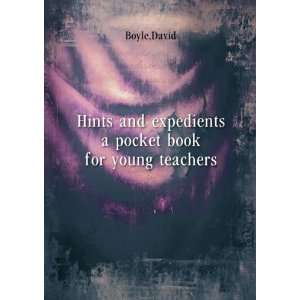  Hints and expedients a pocket book for young teachers. 1 