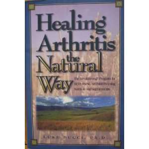 Healing Arthritis the Natural Way Luke Bucci  Books