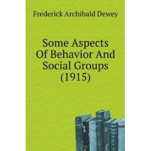  Some Aspects Of Behavior And Social Groups (1915 