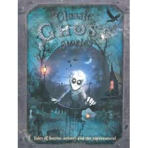  Classic Ghost Stories (9781848102897): Various: Books