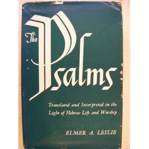  THE PSALMS translated and interpreted in the light of Hebrew 
