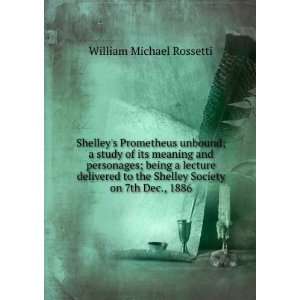  Shelleys Prometheus unbound; a study of its meaning and personages 