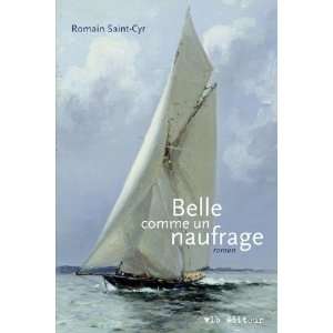  Belle Comme un Naufrage (French Edition) (9782890059351 
