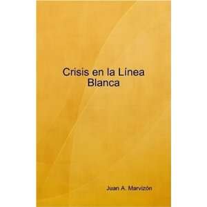  Crisis En La Linea Blanca (Spanish Edition) (9781409224808 