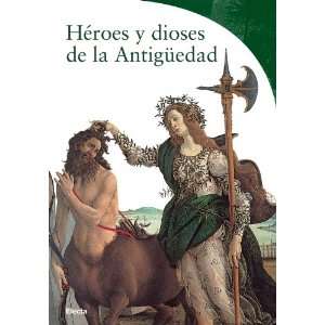  Heroes Y Dioses De La Antiguedad/ Heroes and Gods of the 