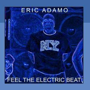  Feel The Electric Beat Eric Adamo Music