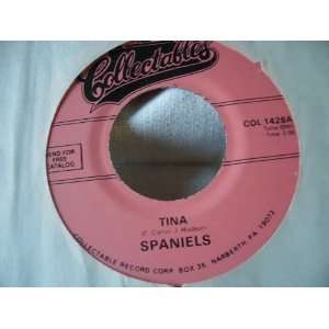   Spaniels 7  45 Tina & Great Googley Moo Collectables SPANIELS Music