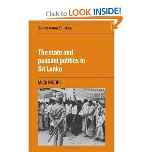 The State and Peasant Politics in Sri Lanka (Cambridge South Asian 