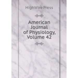  American Journal of Physiology, Volume 42 HighWire Press Books