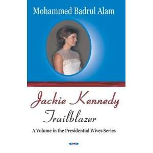  Jackie Kennedy Trailblazer (Presidential Wives 