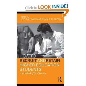 How to Recruit and Retain Higher Education Students A Handbook of 