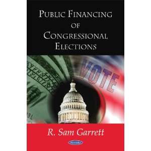   of Congressional Elections (9781604566840) R. Sam Garrett Books