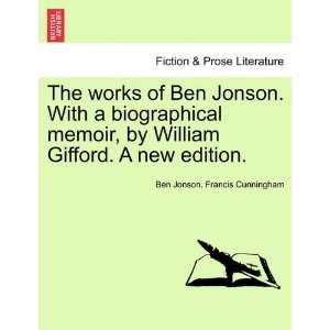  The works of Ben Jonson. With a biographical memoir, by 