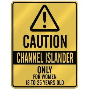 CAUTION  CHANNEL ISLANDER ONLY FOR WOMEN 18 TO 25 YEARS OLD  PARKING 