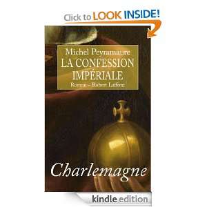 Charlemagne (French Edition) Michel PEYRAMAURE  Kindle 