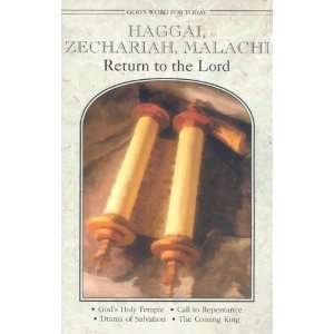  Haggai, Zechariah, Malachi Return to the Lord (Gods Word 