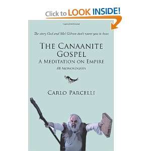  The Canaanite Gospel A Meditation on Empire 88 Monologues 