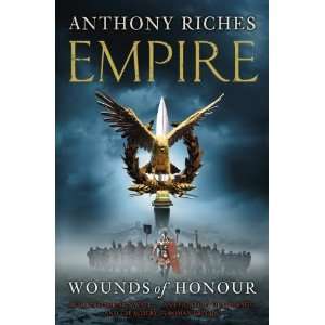  Wounds of Honour (Empire) [Paperback] Anthony Riches 