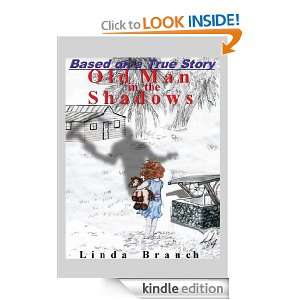Old Man in the Shadows Linda Branch  Kindle Store