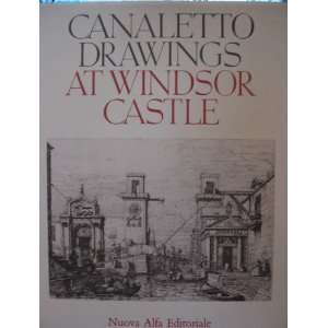  Drawings of Antonio Canaletto in the Collection of Her 