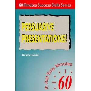  Persuasive Presentations Pb (60 Minutes Success Skills 