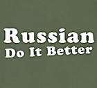 RUSSIAN DO IT BETTER T SHIRT COOL FUNNY RETRO TEE OLV L